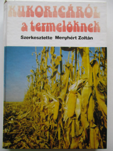 Berk�,Dolinka,Lakatos,Manninge - Kukoric�r�l a termel�knek