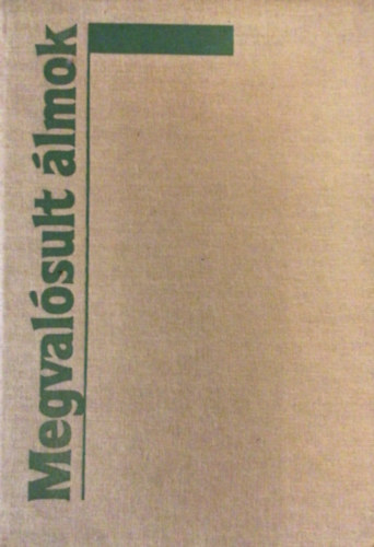 Gyimesi György - Megvalósult álmok