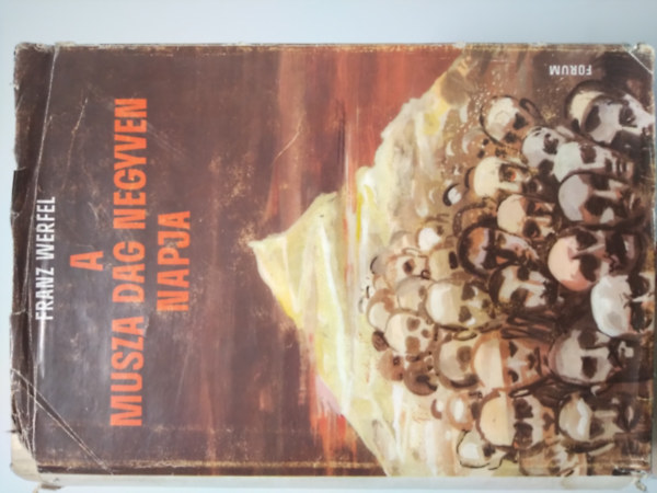 Franz Werfel - A Musza Dag negyven napja
