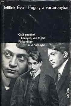 Millok �va - Fogoly a v�rtoronyban - Ady Endre �letreg�nye
