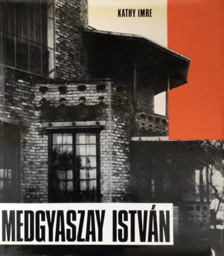 Kathy Imre - Medgyaszay Istvn (Architektra)