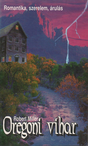 Robert Miller - Oregoni vihar (Romantika, szerelem, árulás)