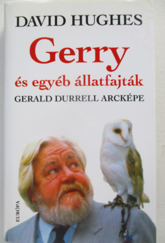 David Hughes - Gerry �s egy�b �llatfajt�k GERALD DURRELL ARCK�PE