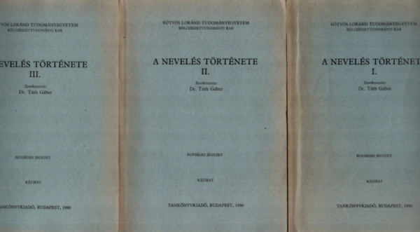 Dr. Tth Gbor (szerk.) - A nevels trtnete I-III.