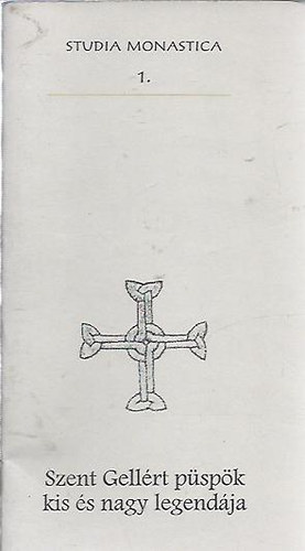 Szent Gellért püspök kis és nagy legendája