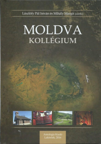 Lszlfy Pl Istvn - Mihly Margit (szerk.) - Moldva Kollgium