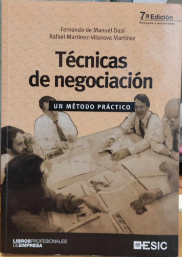 Fernando de Manuel Das, Rafael Martnez, Vilanova Martnez - Tcnicas de negociacin - Un mtodo prctico (Trgyalsi technikk - Gyakorlati mdszer)