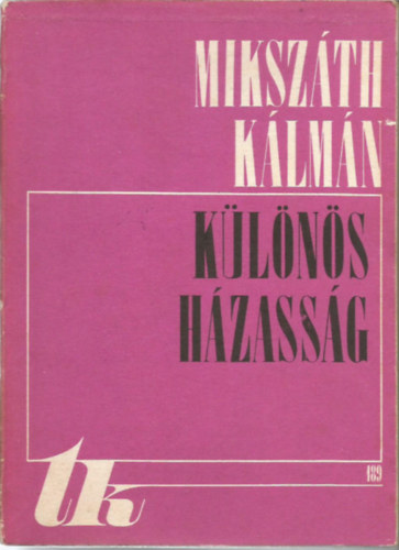 Mikszáth Kálmán - Különös házasság I-II.