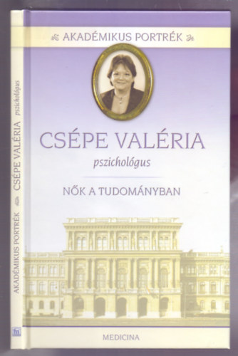 Herzka Ferenc (szerk.) - Cspe Valria pszicholgus (Nk a tudomnyban)