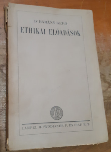 Dr. B�r�ny Ger� - Ethikai el�ad�sok