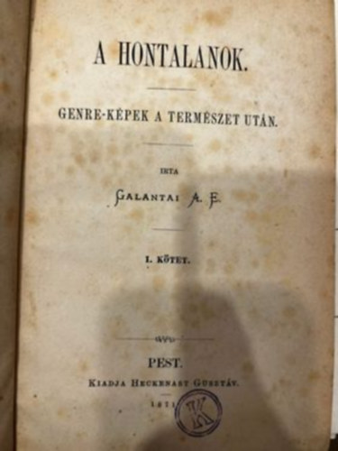 Galantai A. E. - A hontalanok - Genre-kpek a termszet utn - I.ktet