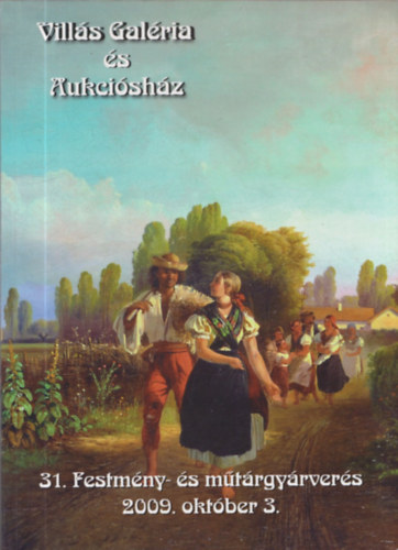 Vills Jnos - Vills Galria s Aukcishz - szi Aukci (31. Festmny -s Mtrgyrvers 2009. oktber 3.)