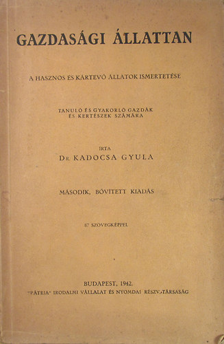 Dr. Kadocsa Gyula - Gazdasági állattan-A hasznos és kártevő állatok ismertetése