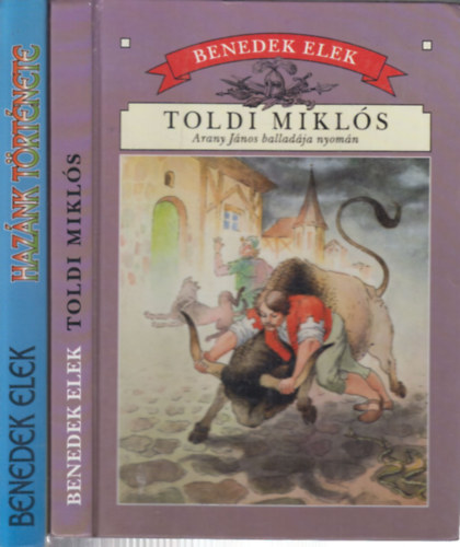 Benedek  Elek - 2 db. Benedek Elek olvasknyv (Toldi Mikls (Arany Jnos balladja nyomn) + Haznk trtnete (Trtnelmi olvasknyv))