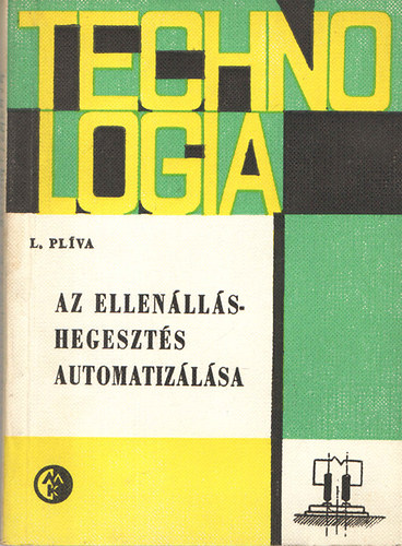 Ladislav Plíva - Az ellenálláshegesztés automatizálása