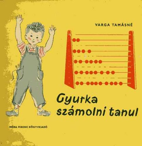 Varga Tamásné - Gyurka számolni tanul