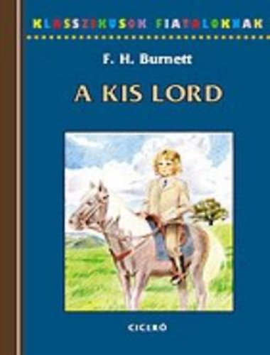 F. H. Burnett - A kis lord