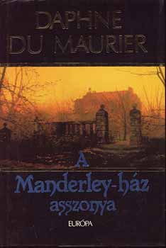 Daphne Du Maurier - A Manderley-ház asszonya