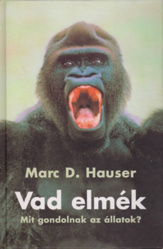 Marc D. Hauser - Vad elmk (Mit gondolnak az llatok?)