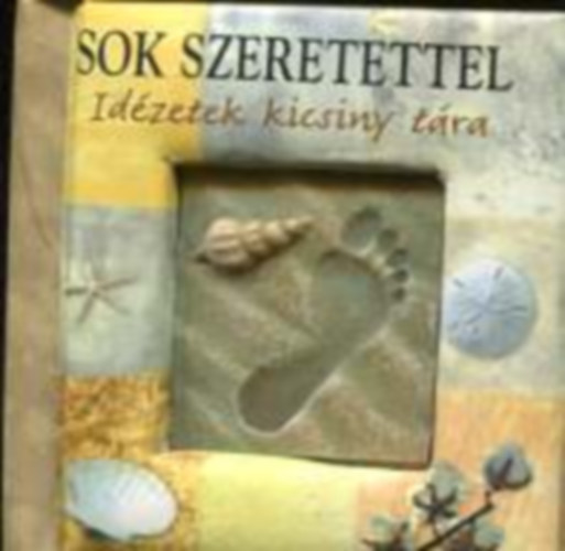 Sok szeretettel! id�zetek kicsiny t�ra.