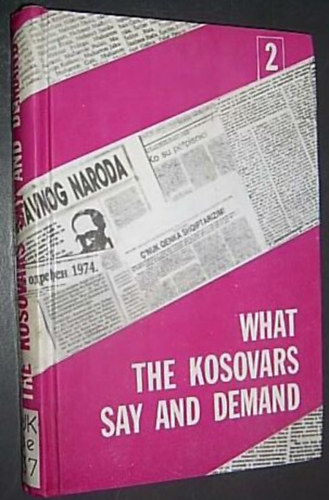 Harillaq Kekezi (ed.), Rexhep Hida (ed.) - What the Kosovars Say and Demand. (Collection of studies, articles, interviews and commentaries) 2.
