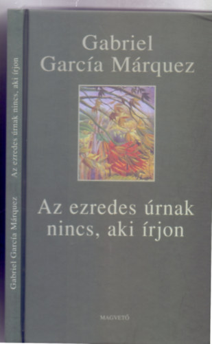 Gabriel Garca Mrquez, Fordtotta: Hargitai Gyrgy - Az ezredes rnak nincs, aki rjon (El coronel no tiene quien le escriba)