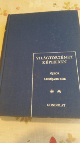 Han�k-M�rkus-Ormos-R�nki - Vil�gt�rt�net k�pekben 1640-t�l 1970-ig II. k�tet (�jkor - Leg�jabb kor)