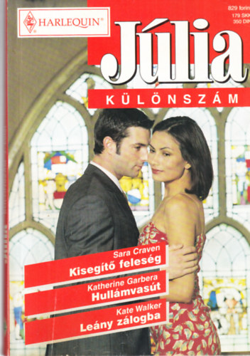 Sara Craven, Katherine Garbera, Kate Walker - Júlia különszám 7. - Kisegítő feleség + Hullámvasút + Leány zálogba