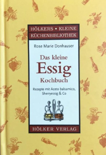 Rose Marie Donhauser - Das kleine Essing Kochbuch