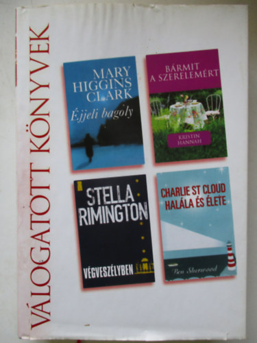 Clark- Hannah- Rimington- Sherwood - jjeli bagoly - Brmit a szerelemrt - Vgveszlyben - Charlie St Cloud halla s lete