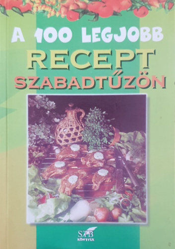 Lurz  Gerda - A 100 legjobb recept szabadtzn