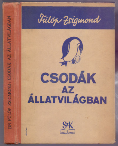 Dr. Flp Zsigmond - Csodk az llatvilgban