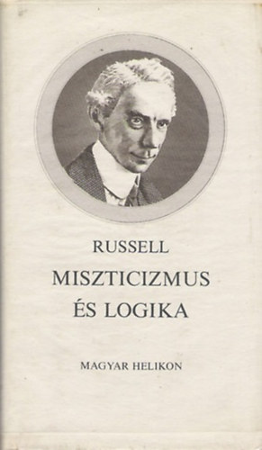 Bertrand Russell - Miszticizmus és logika és egyéb tanulmányok