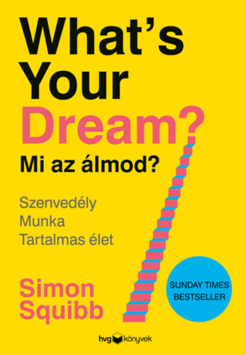 Simon Squibb - Whats Your Dream? - Mi az �lmod? - Szenved�ly - Munka - Tartalmas �let