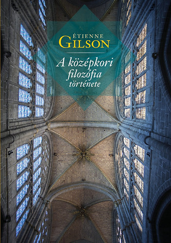 �tienne Gilson - A k�z�pkori filoz�fia t�rt�nete
