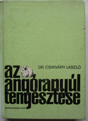 Dr. Csikv�ry L�szl� - Az ang�rany�l teny�szt�se
