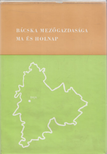 M�rton J�nos (szerk.) - B�cska mez�gazdas�ga ma �s holnap