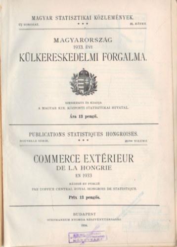 Magyarorszg 1933. vi klkereskedelmi forgalma - Magyar Statisztikai Kzlemnyek 85. ktet