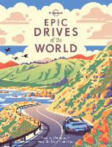 Epic Drives of the World - Explore the planet's most thrilling road trips