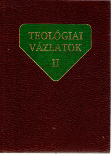 Alszeghy-Nagy-Szab�-Weissmahr - Teol�giai v�zlatok II.