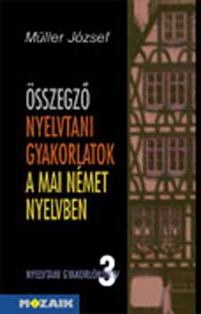 Dr. Müller József - Összegző német nyelvtani gyakorlókönyv