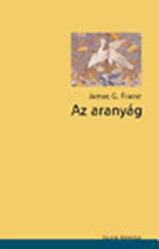 James G. Frazer - Az arany�g