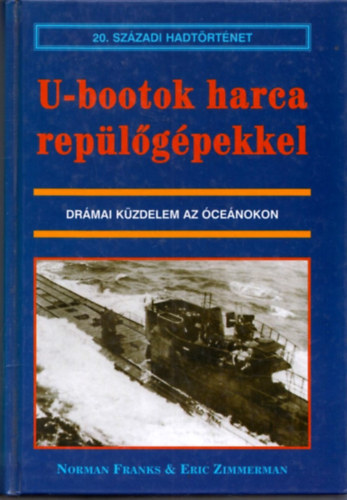 Franks,Norman-Zimmerman,Eric - U-Bootok harca replgpekkel (20. szzadi hadtrtnet)