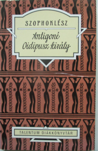 Szophokl�sz - Antigon� - Oidipusz kir�ly (Talentum di�kk�nyvt�r)