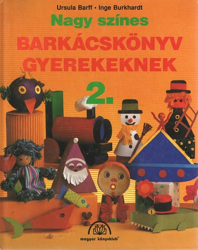Barff, Ursula-Burkhardt, Inge - Nagy sznes barkcsknyv gyerekeknek 2.