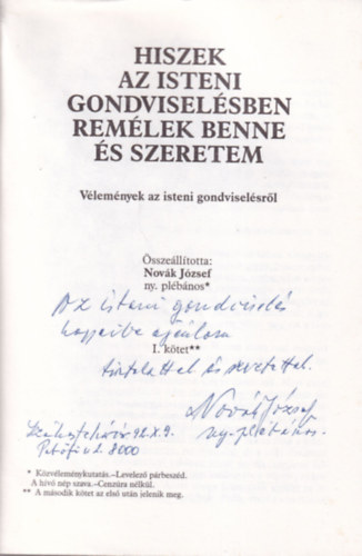 Novk Jzsef - Hiszek trilgia - Dediklt: Hiszek az Isteni gondviselsben remlek benne s szeretem, Hiszem a Szentrs Isteni eredett, Hiszem a test fltmadst s az rk letet