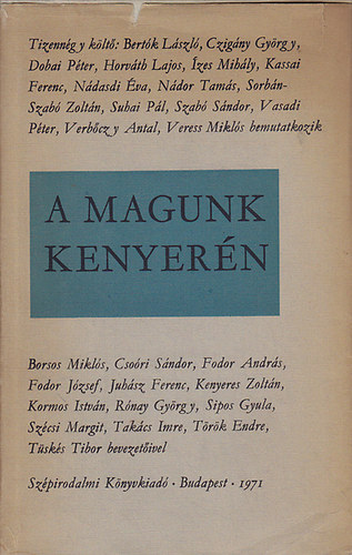 Borsos,Cso�ri,Fodor,Juh�sz... - A magunk kenyer�n