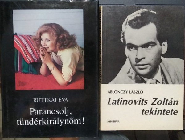 Ruttkai Éva, Ablonczy László - 2 db mű, magyar színészekről: Latinovits Zoltán tekintete+ Parancsolj, tündérkirálynőm!