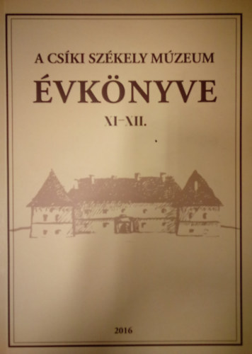 A Cski Szkely Mzeum vknyve XI-XII. 2016