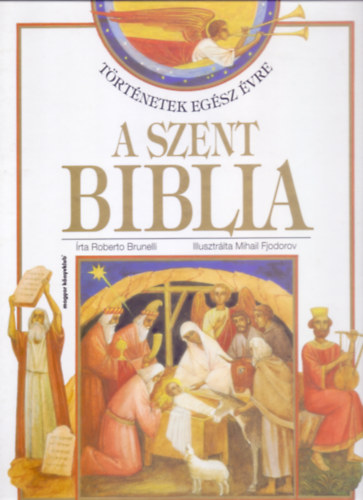 Írat: Roberto Brunelli - A Szent Biblia - Történetek egész évre (Mihail Fjodorov illusztrációival)